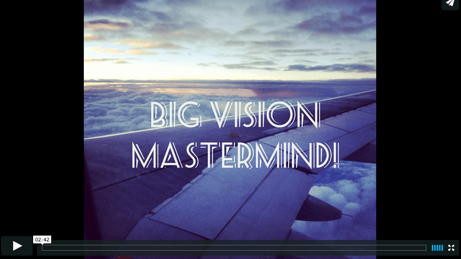 Watch and get excited about your big vision!